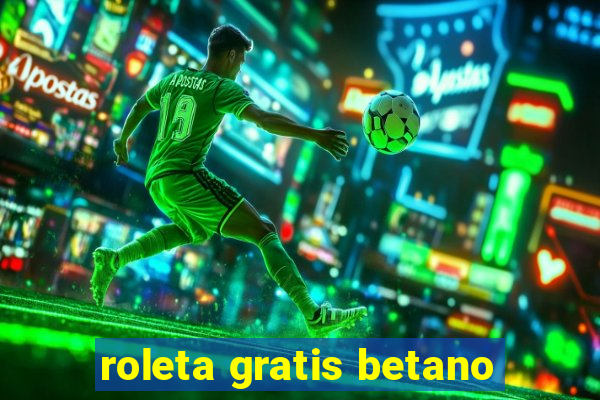 roleta gratis betano